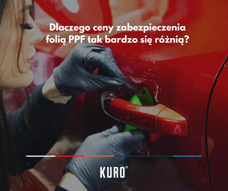 Dlaczego ceny zabezpieczenia folią PPF tak bardzo się różnią?